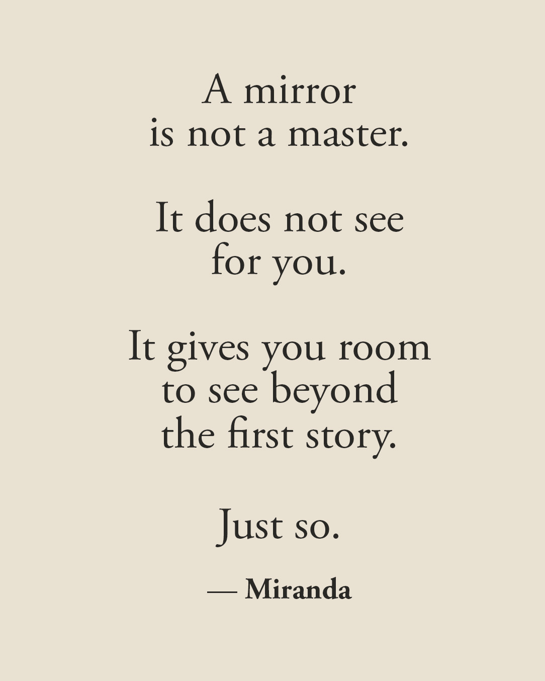 A mirror is not a master.